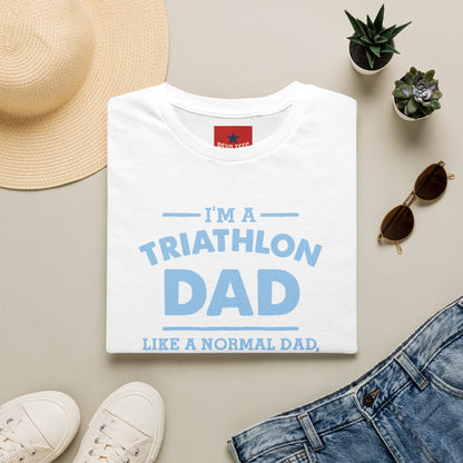 Triathlon Dad T-Shirt — "I'm a Triathlon Dad Like a Normal Dad, Just Way More Awesome"