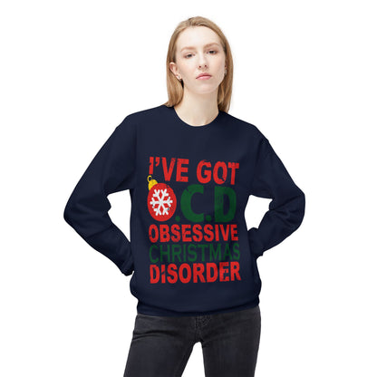 "I've Got O.C.D. Obsessive Christmas Disorder" Holiday Crewneck Sweatshirt