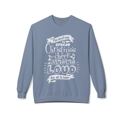 Christmas Cheer Crewneck Sweatshirt – "The Best Way to Spread Christmas Cheer is Singing Loud" Holiday Sweater