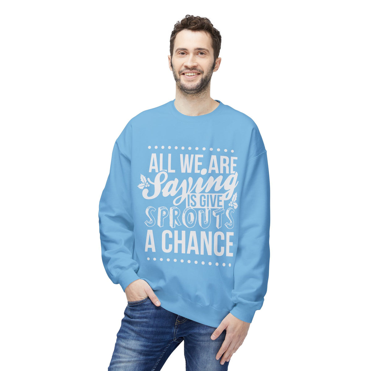 "All We Are Saying Is Give Sprouts a Chance" Cozy Vegan Humor Crewneck Sweatshirt