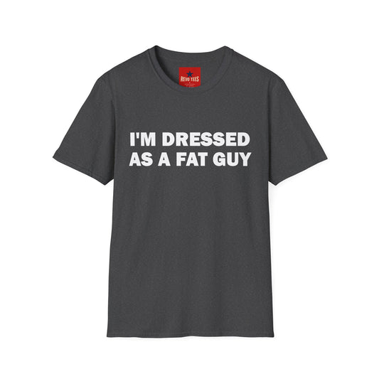 I'm Dressed As A Fat Guy - Unisex Softstyle T-Shirt