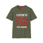 I Listen to Death Metal T-Shirt — Funny Goth / Metal Music Tee