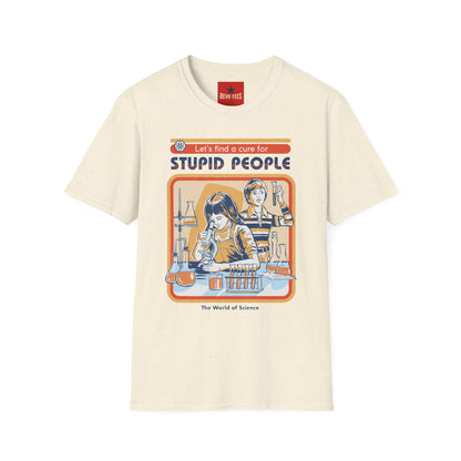 Retro Science Tee — "Let's Find a Cure for Stupid People" Graphic T-Shirt