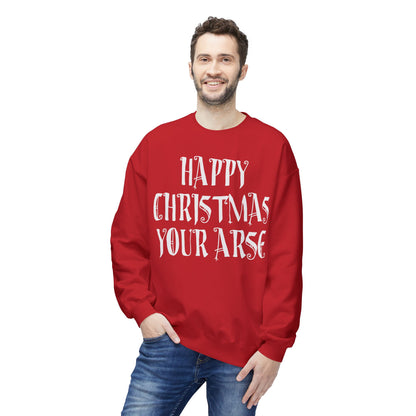 Funny Christmas Crewneck Sweatshirt — "Happy Christmas Your Arse" Holiday Sweater