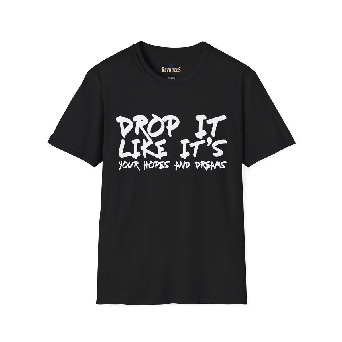 Revotees Dopr It Like Its Your Hopes Dreams Unisex Softstyle T-Shirt