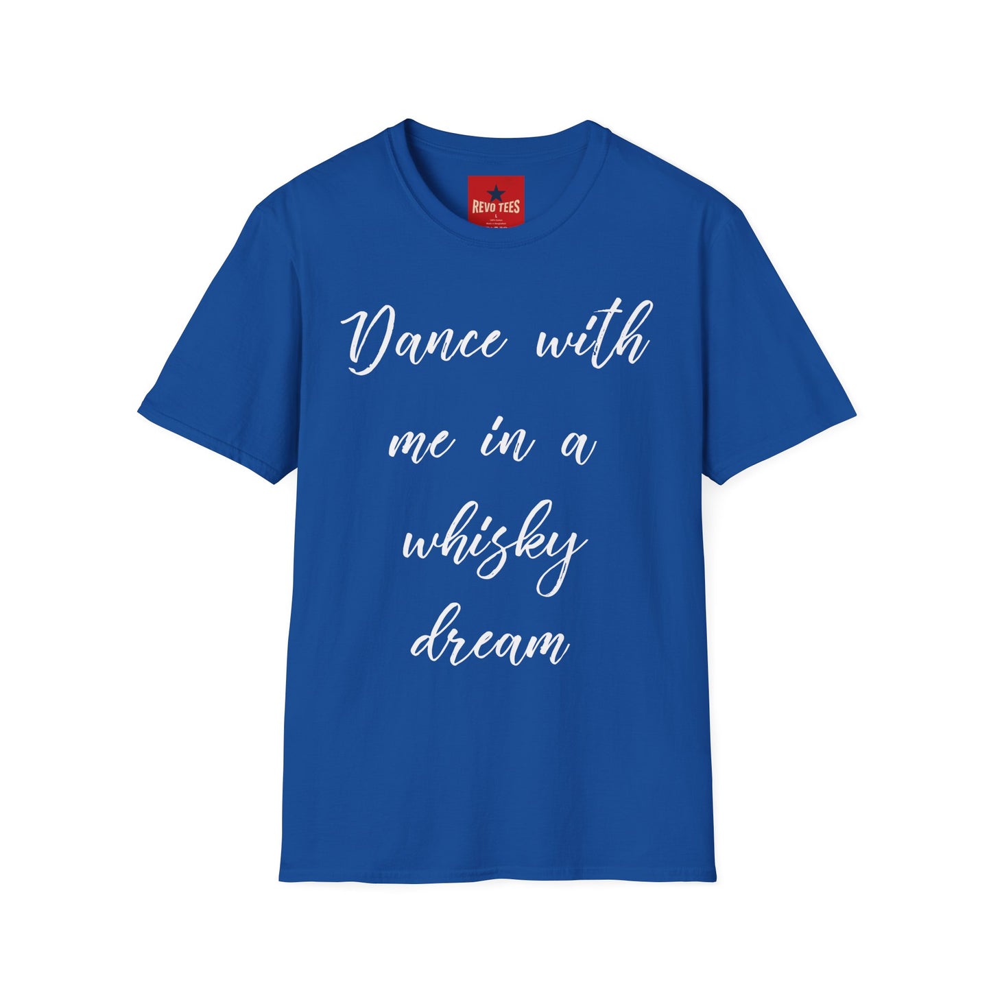 Dance With Me in A Whisky Dream - Unisex Softstyle T-Shirt