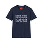 Funny Graphic T-Shirt — “Hard Work Pays Off Tomorrow, Laziness Pays Off Today”