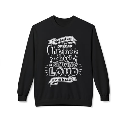 Christmas Cheer Crewneck Sweatshirt – "The Best Way to Spread Christmas Cheer is Singing Loud" Holiday Sweater