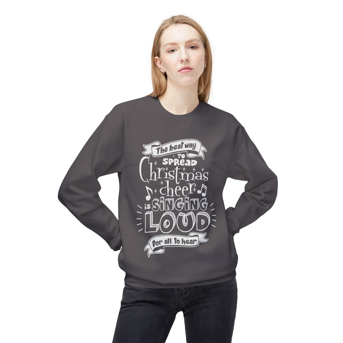 Christmas Cheer Crewneck Sweatshirt – "The Best Way to Spread Christmas Cheer is Singing Loud" Holiday Sweater