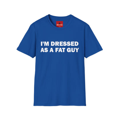I'm Dressed As A Fat Guy - Unisex Softstyle T-Shirt
