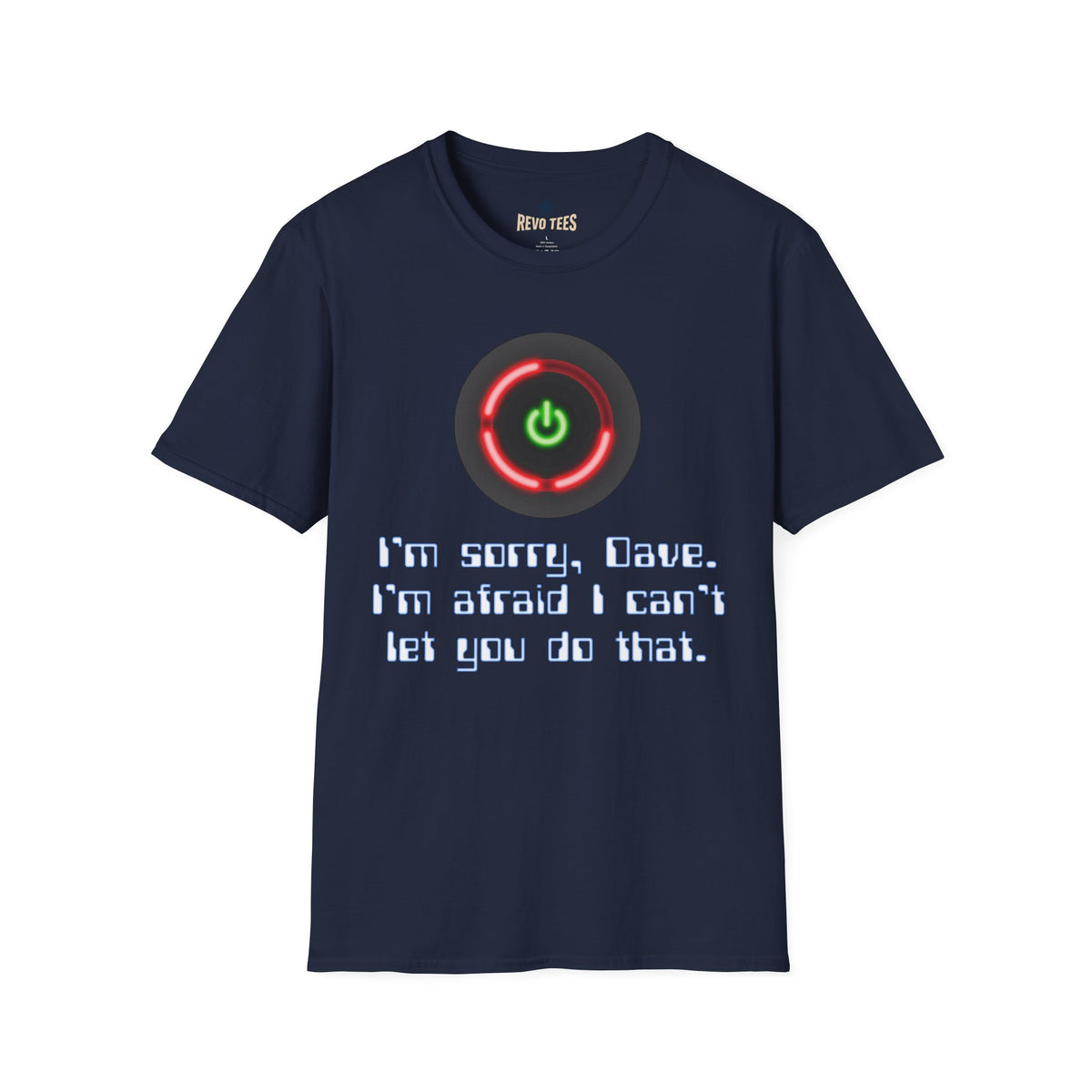 Revotees 2001 Hal Inspired Power Button I M Sorry Dave I M Afraid I Can T Let You Do That T-Shirt - alternate view 6
