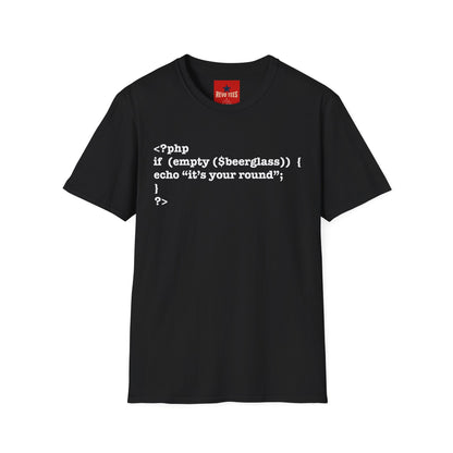 PHP Code Beer T-Shirt — “if (empty(beerglass)) { echo "it's your round"; }” Programmer Tee