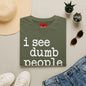 I See Dumb People - Unisex Softstyle T-Shirt