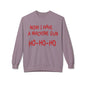 Christmas Sweatshirt — "Now I Have a Machine Gun Ho-Ho-Ho" Holiday Crewneck