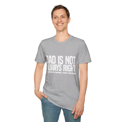 Dad Is Not Always Right T-Shirt — Funny Father’s Day Tee