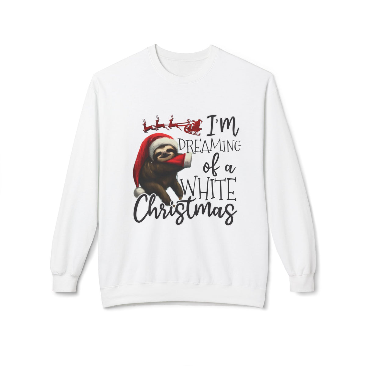 Christmas Sloth Sweatshirt – "I'm Dreaming of a White Christmas" Cozy Crewneck