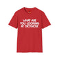 Funny Graphic T-Shirt — "What Are You Looking at Dicknose" Novelty Tee