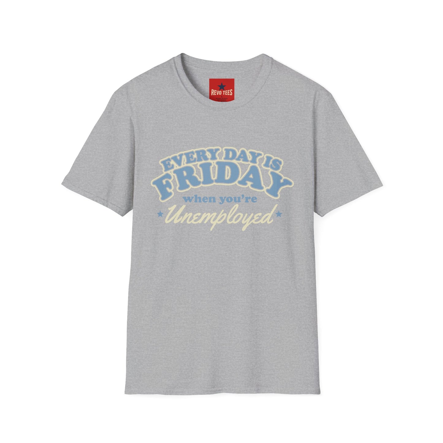 Every Day Is Friday Unemployed T‑Shirt — Funny Retro Weekend Vibe Tee