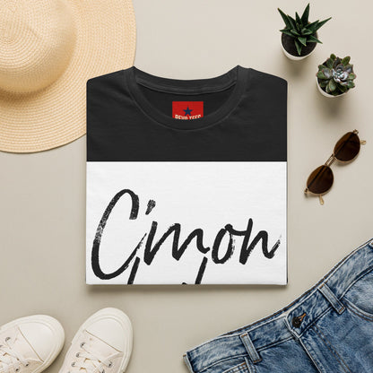 C'mon Baby Graphic T-Shirt — 'We Better Make a Start' Casual Tee