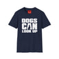 Revotees Dogs Can Look Up Funny Dog Lover T-Shirt - alternate view 8