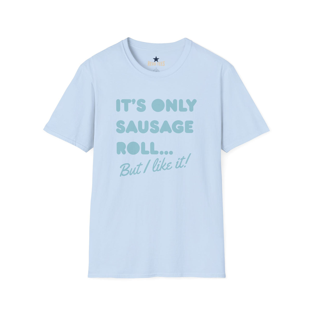 Revotees Its Only Sausage Roll But I Like It Retro Quote T-Shirt - alternate view 8