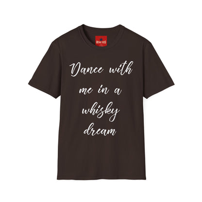 Dance With Me in A Whisky Dream - Unisex Softstyle T-Shirt
