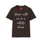 Dance With Me in A Whisky Dream - Unisex Softstyle T-Shirt