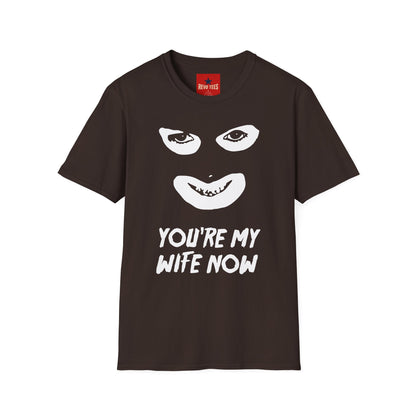You're My Wife Now T-Shirt — Creepy Mask Face Graphic Tee for Horror Fans