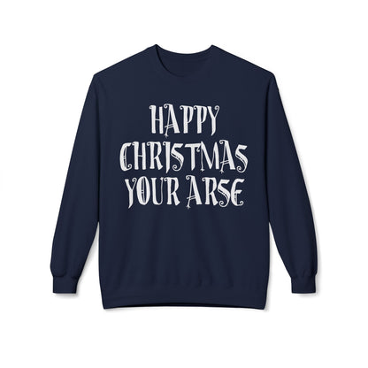 Funny Christmas Crewneck Sweatshirt — "Happy Christmas Your Arse" Holiday Sweater
