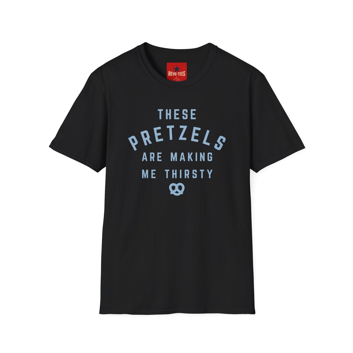 Pretzel Lovers T-Shirt — “These Pretzels Are Making Me Thirsty” Casual Tee