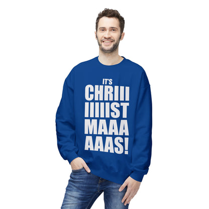 Christmas Shoutout Crewneck Sweatshirt — "It's Chriiistmaaaaas!" Holiday Graphic