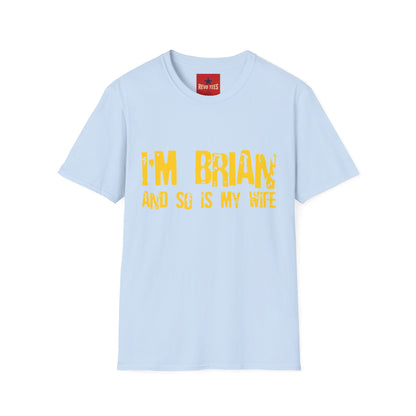I'm Brian (And So Is My Wife) T-Shirt — Funny Couples Name Shirt