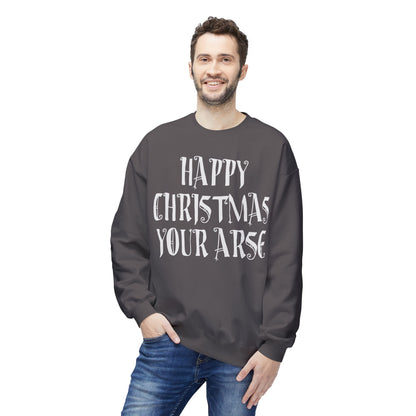 Funny Christmas Crewneck Sweatshirt — "Happy Christmas Your Arse" Holiday Sweater