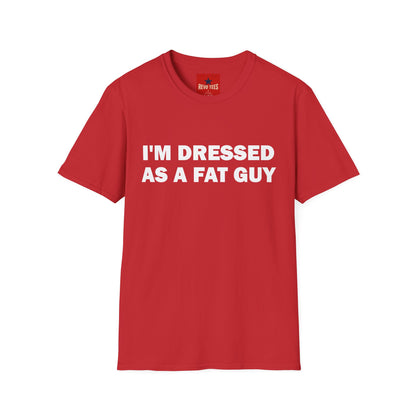 I'm Dressed As A Fat Guy - Unisex Softstyle T-Shirt