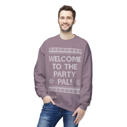 "Welcome to the Party Pal!" Holiday Ugly Sweater Design Crewneck Sweatshirt
