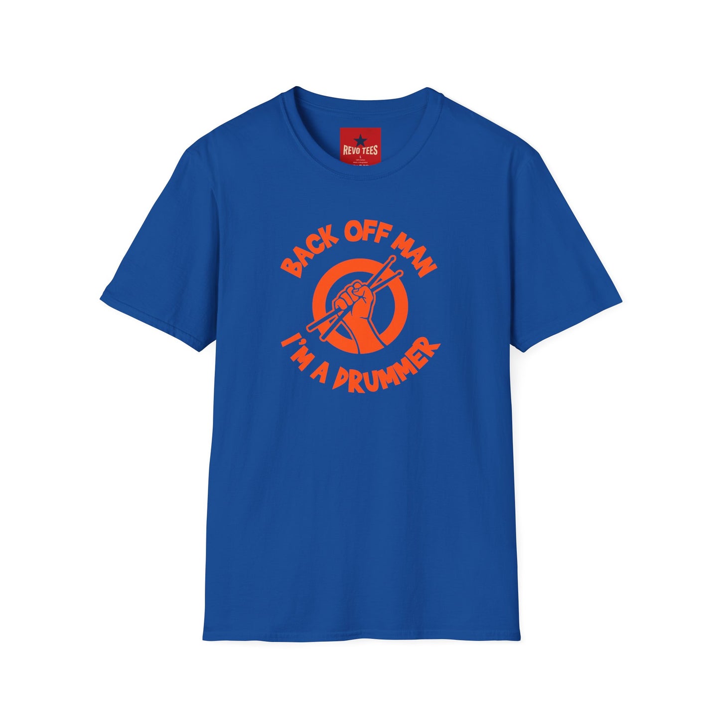 Back Off I'm A Drummer -  Softstyle T-Shirt