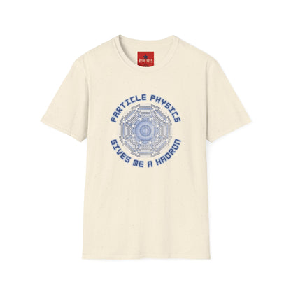 Particle Physics Gives Me a Hadron T-Shirt