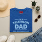 Triathlon Dad T-Shirt — "I'm a Triathlon Dad Like a Normal Dad, Just Way More Awesome"