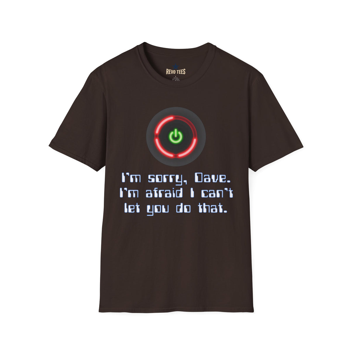 Revotees 2001 Hal Inspired Power Button I M Sorry Dave I M Afraid I Can T Let You Do That T-Shirt