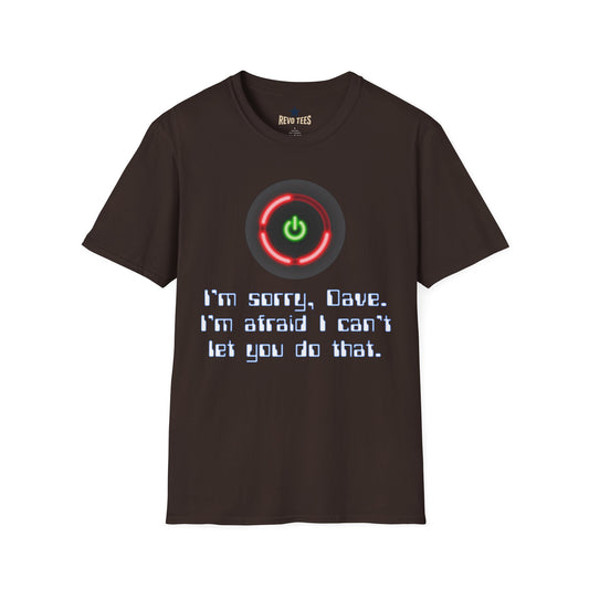 Revotees 2001 Hal Inspired Power Button I M Sorry Dave I M Afraid I Can T Let You Do That T-Shirt