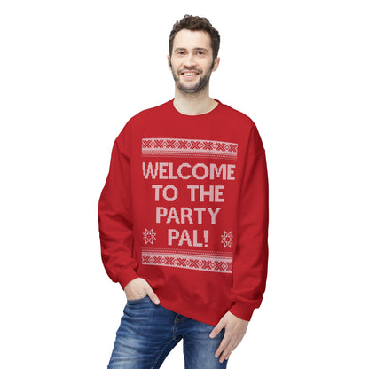"Welcome to the Party Pal!" Holiday Ugly Sweater Design Crewneck Sweatshirt