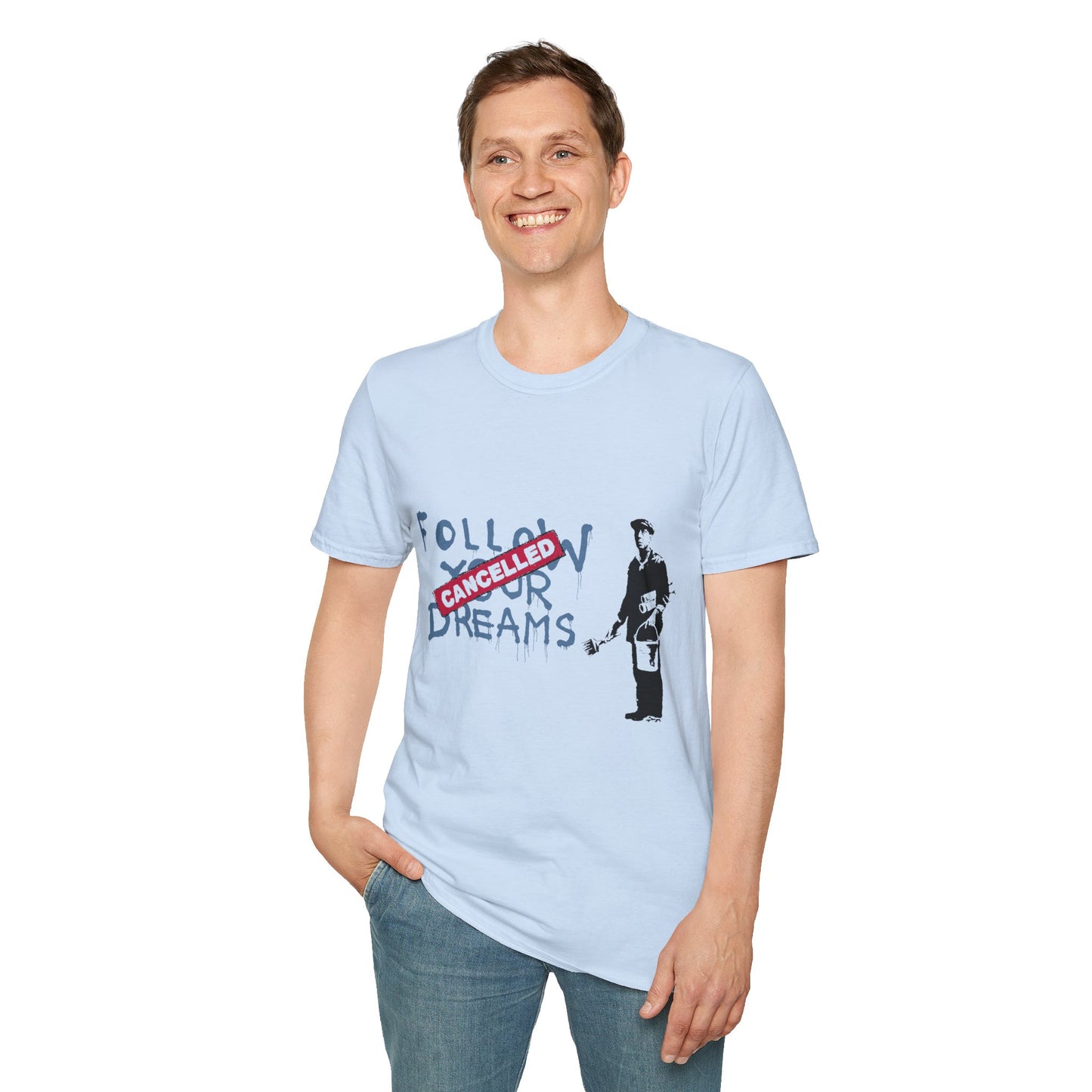 Banksy Cancelled Dreams T-Shirt — 'Follow Your Dreams' Banksy Style Street Art Tee