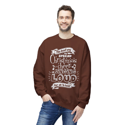 Christmas Cheer Crewneck Sweatshirt – "The Best Way to Spread Christmas Cheer is Singing Loud" Holiday Sweater