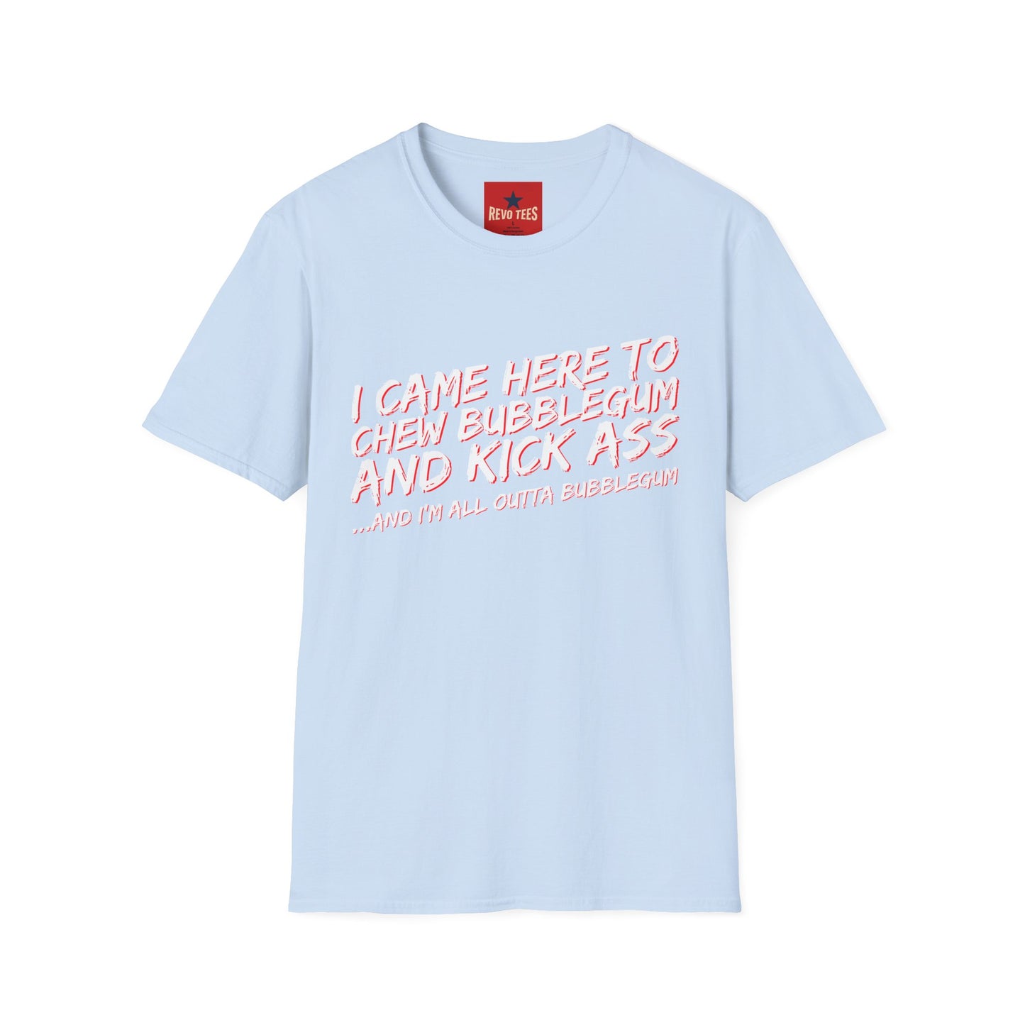 Chew Bubblegum and Kick Ass T-Shirt — Funny Retro Slogan Tee