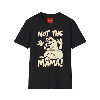 Not The Mama! Retro Creature Graphic T-Shirt — Funny Pop Culture Quote Tee