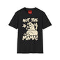 Not The Mama! Retro Creature Graphic T-Shirt — Funny Pop Culture Quote Tee