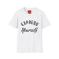 Express Yourself T-Shirt — Casual Motivational Graphic Tee