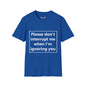 Revotees Please Dont Interrupt Me Unisex Softstyle T-Shirt - alternate view 7