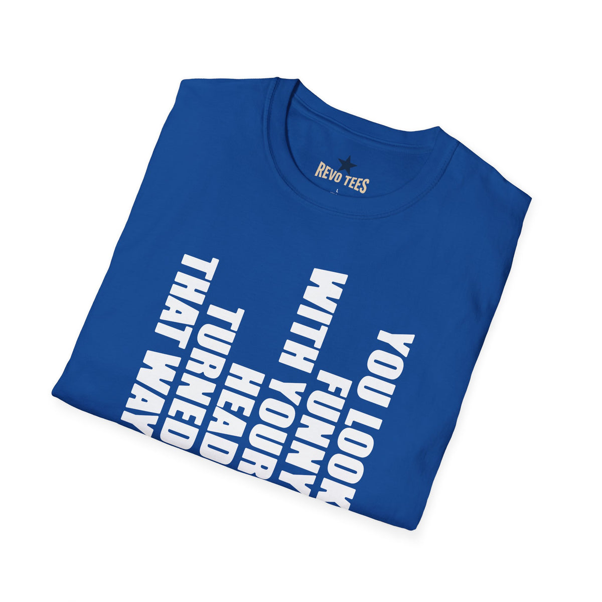 Revotees You Look Funny with Your Head Turned That Way Vertical Graphic T-Shirt - alternate view 17