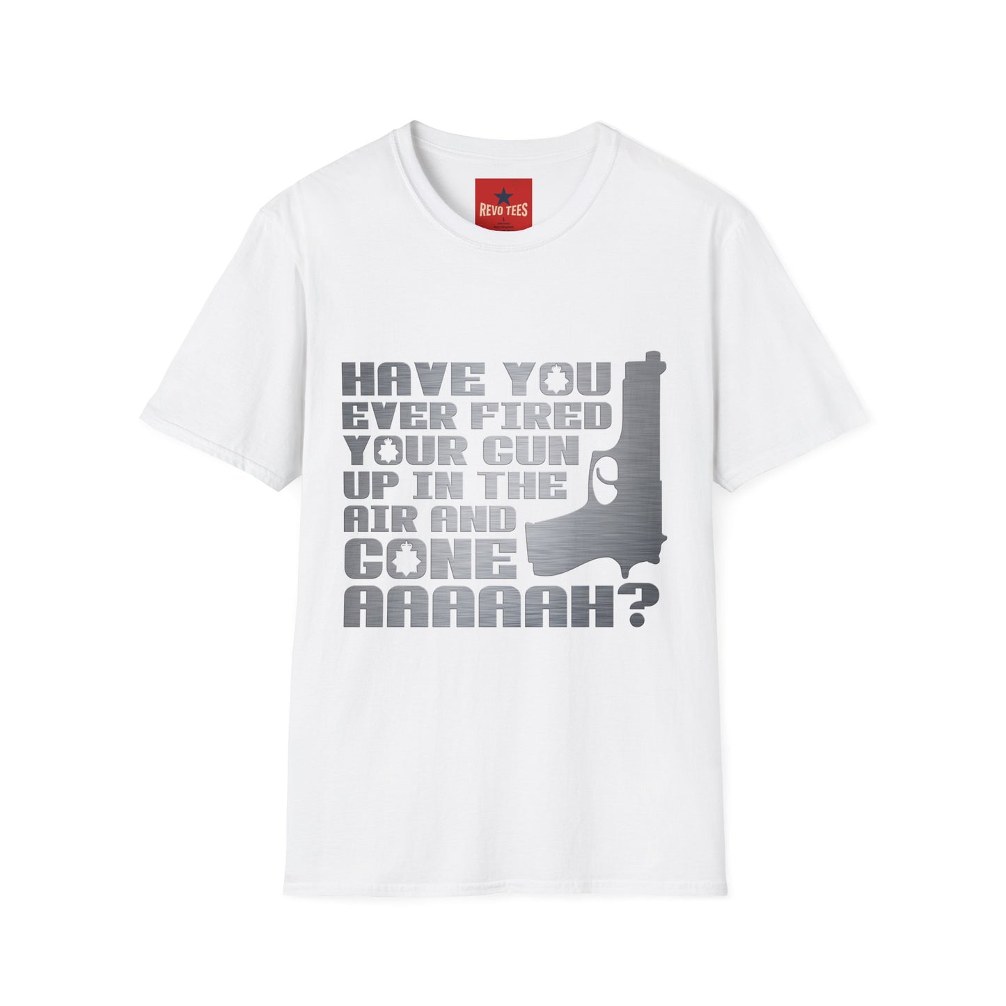 Have You Ever Fired Your Gun Up In The Air? T-Shirt — Funny Gun Quote Tee for Outdoors & Casual Wear